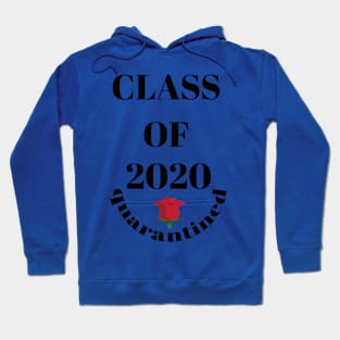 Class of 2020 quarantined Hoodie